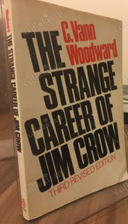 C. Vann Woodward, The Strange Career of Jim Crow